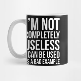 I'm Not Completely Useless Mug